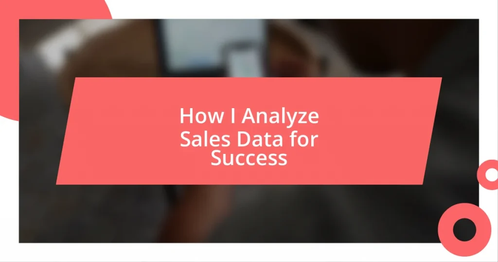 How I Analyze Sales Data for Success