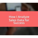 How I Analyze Sales Data for Success