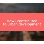 How I contributed to urban development