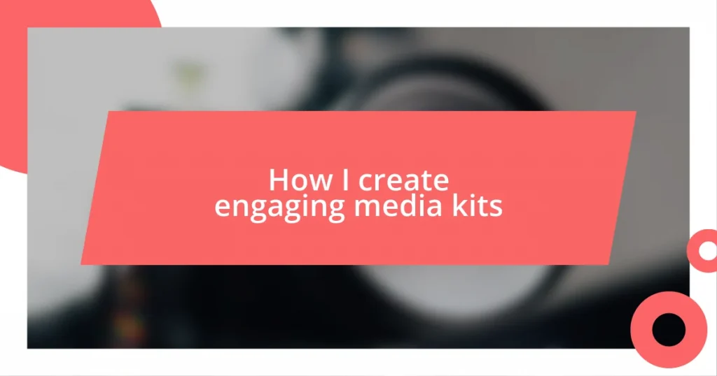 How I create engaging media kits