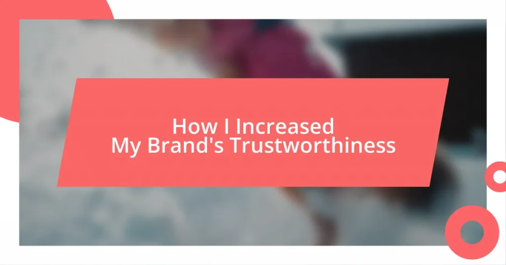 How I Increased My Brand’s Trustworthiness