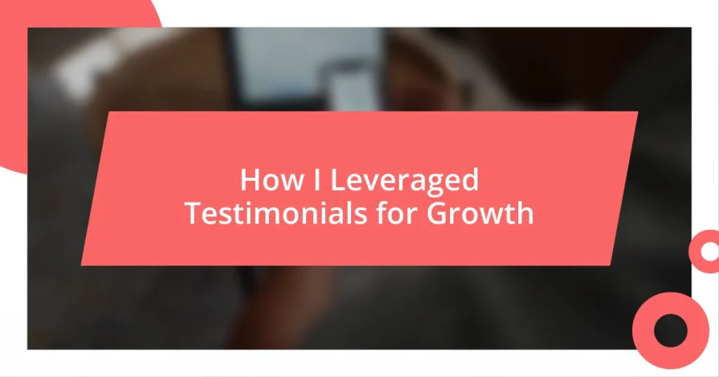 How I Leveraged Testimonials for Growth