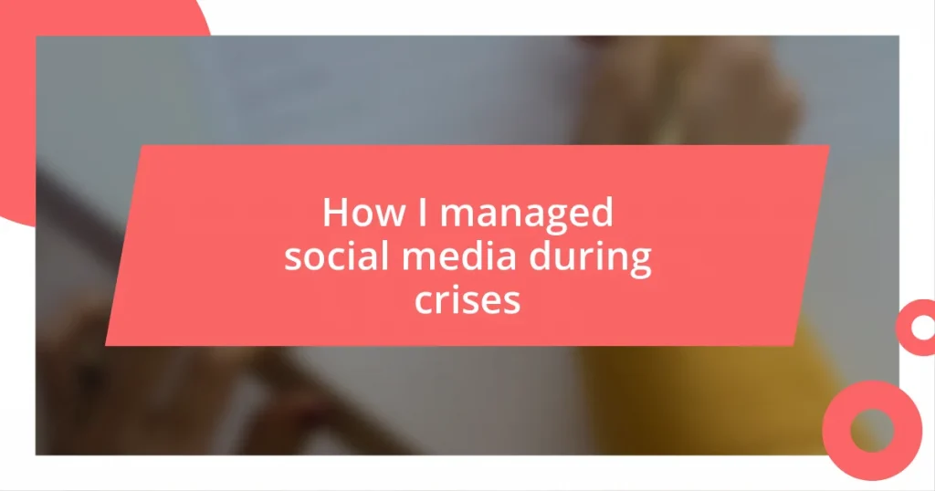 How I managed social media during crises