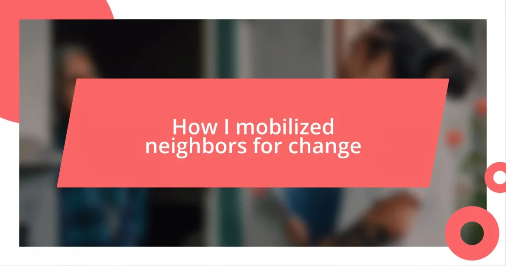 How I mobilized neighbors for change