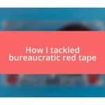 How I tackled bureaucratic red tape