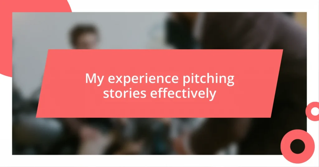 My experience pitching stories effectively