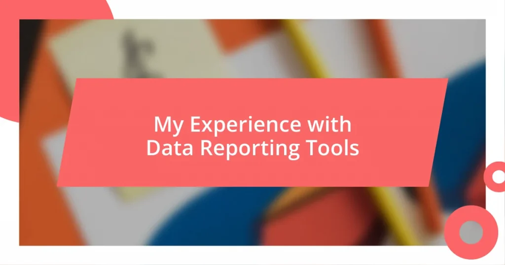 My Experience with Data Reporting Tools