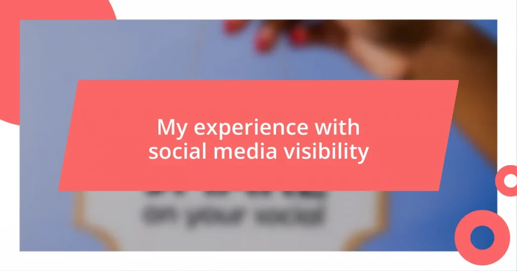 My experience with social media visibility