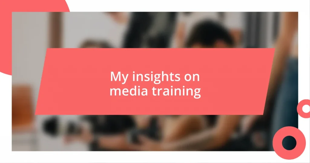 My insights on media training