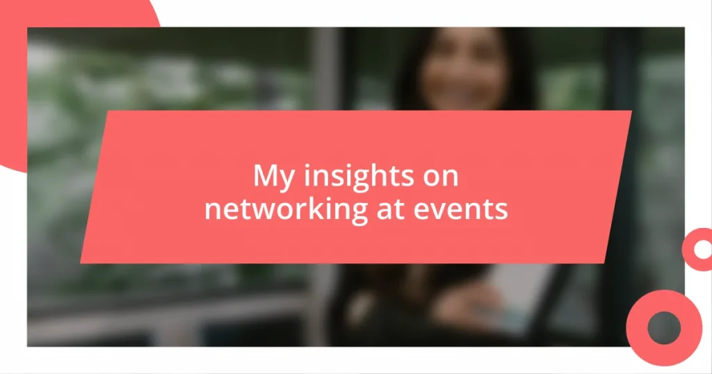 My insights on networking at events