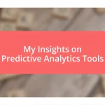 My Insights on Predictive Analytics Tools