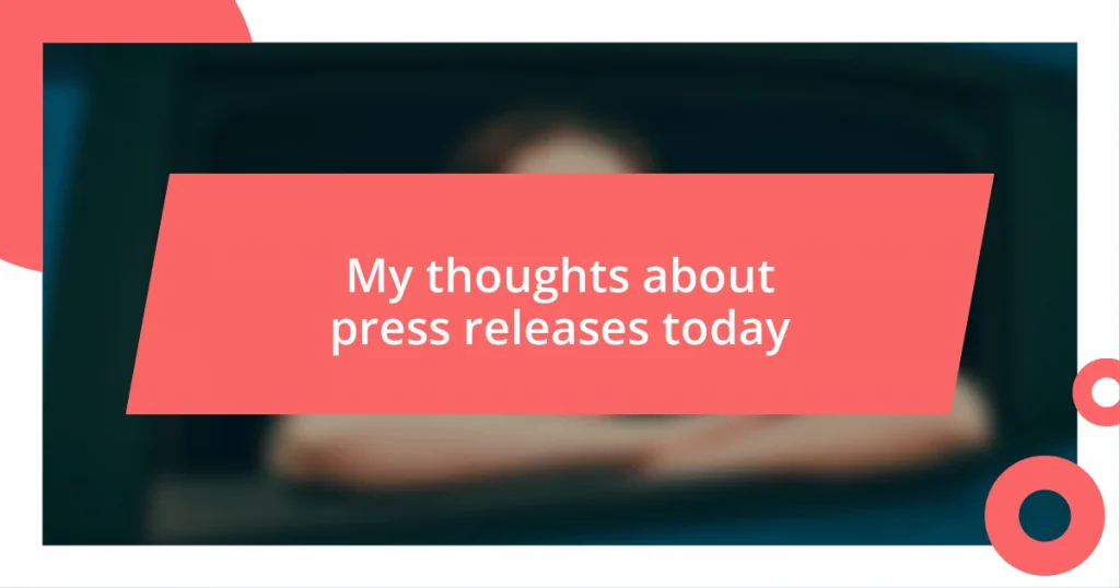 My thoughts about press releases today