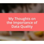 My Thoughts on the Importance of Data Quality