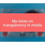 My views on transparency in media