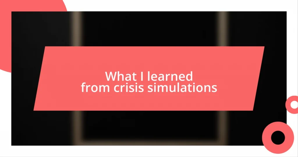 What I learned from crisis simulations