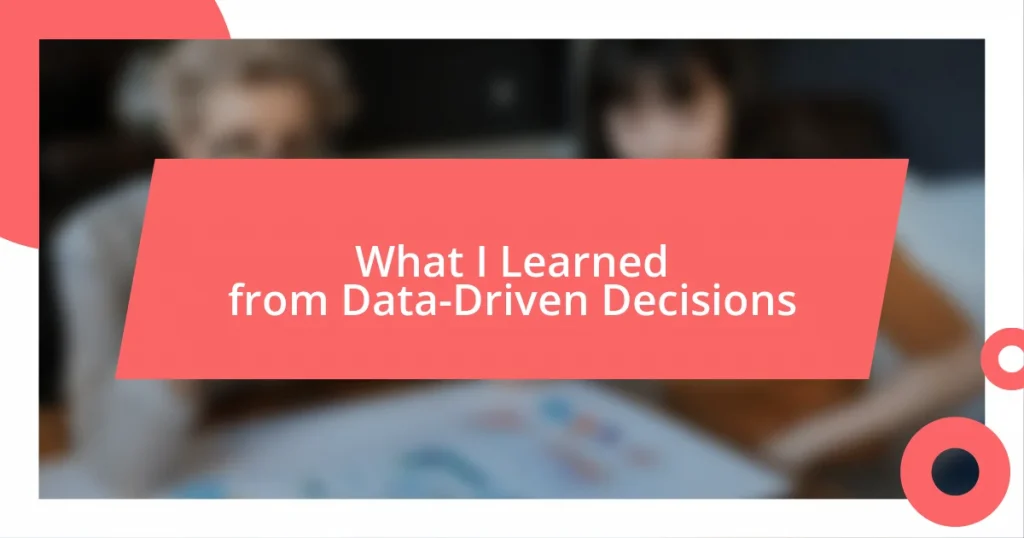 What I Learned from Data-Driven Decisions