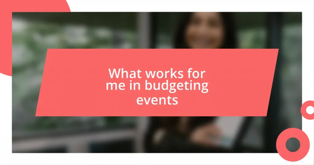 What works for me in budgeting events