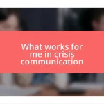 What works for me in crisis communication