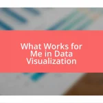 What Works for Me in Data Visualization