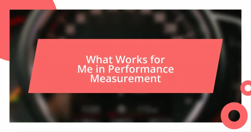 What Works for Me in Performance Measurement