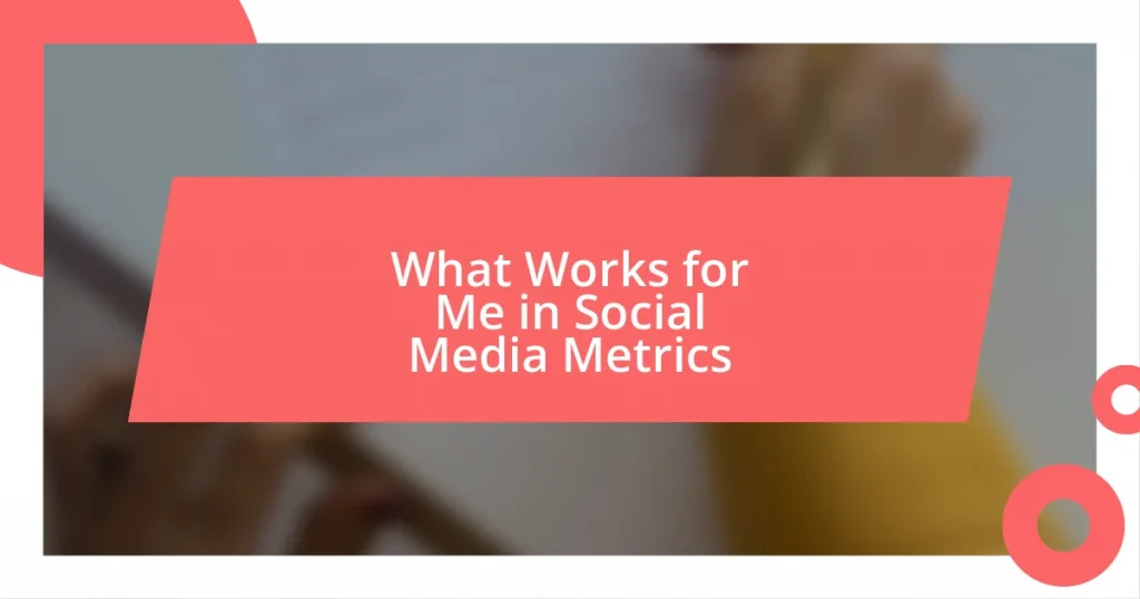 What Works for Me in Social Media Metrics