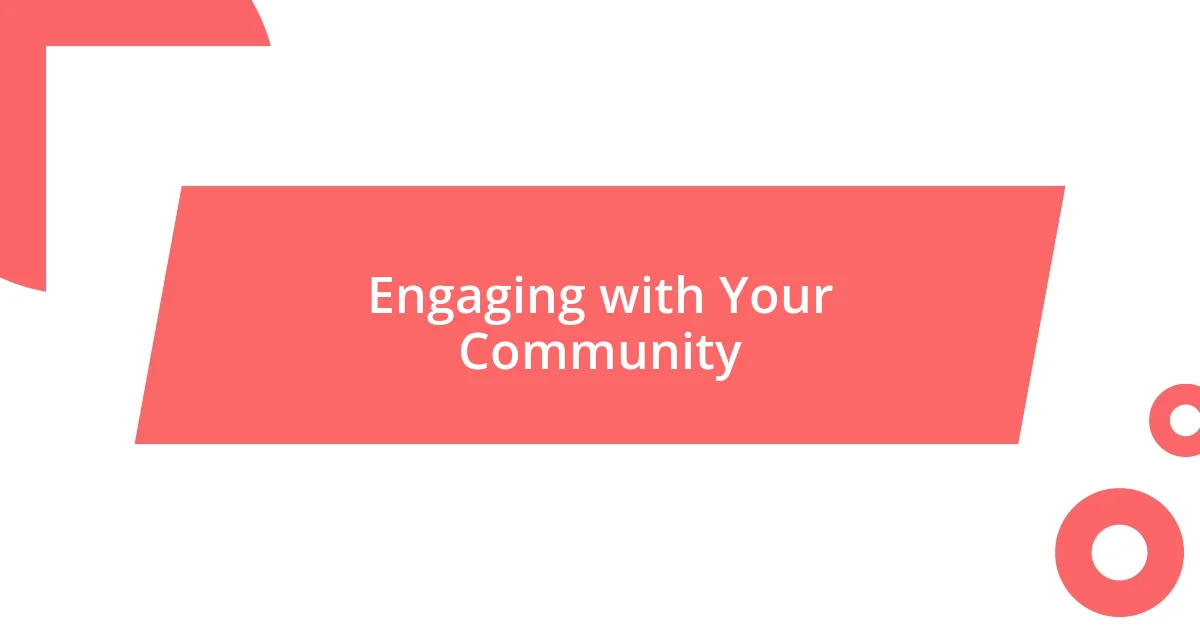 Engaging with Your Community