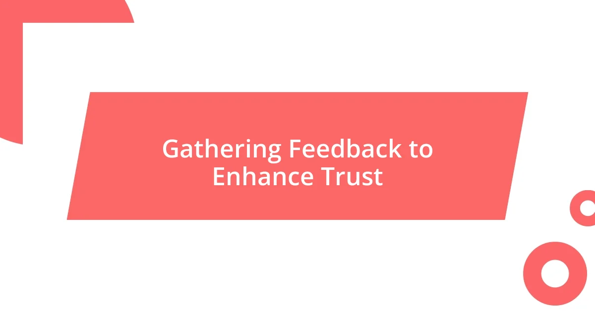 Gathering Feedback to Enhance Trust