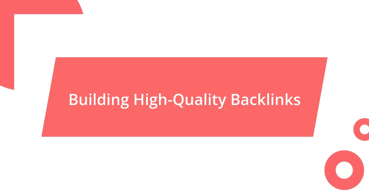 Building High-Quality Backlinks