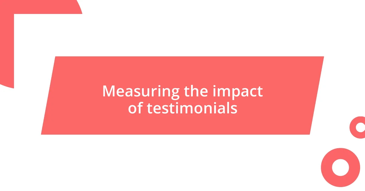 Measuring the impact of testimonials