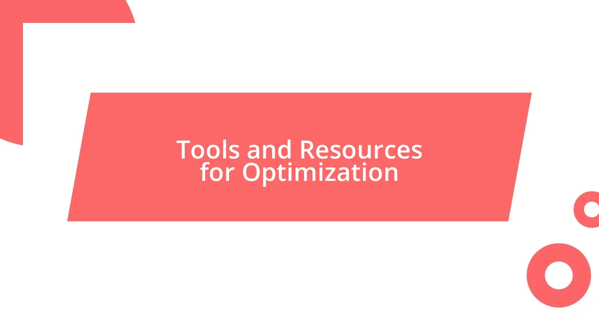 Tools and Resources for Optimization