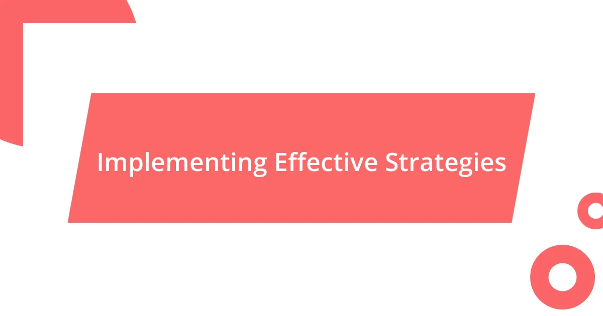 Implementing Effective Strategies