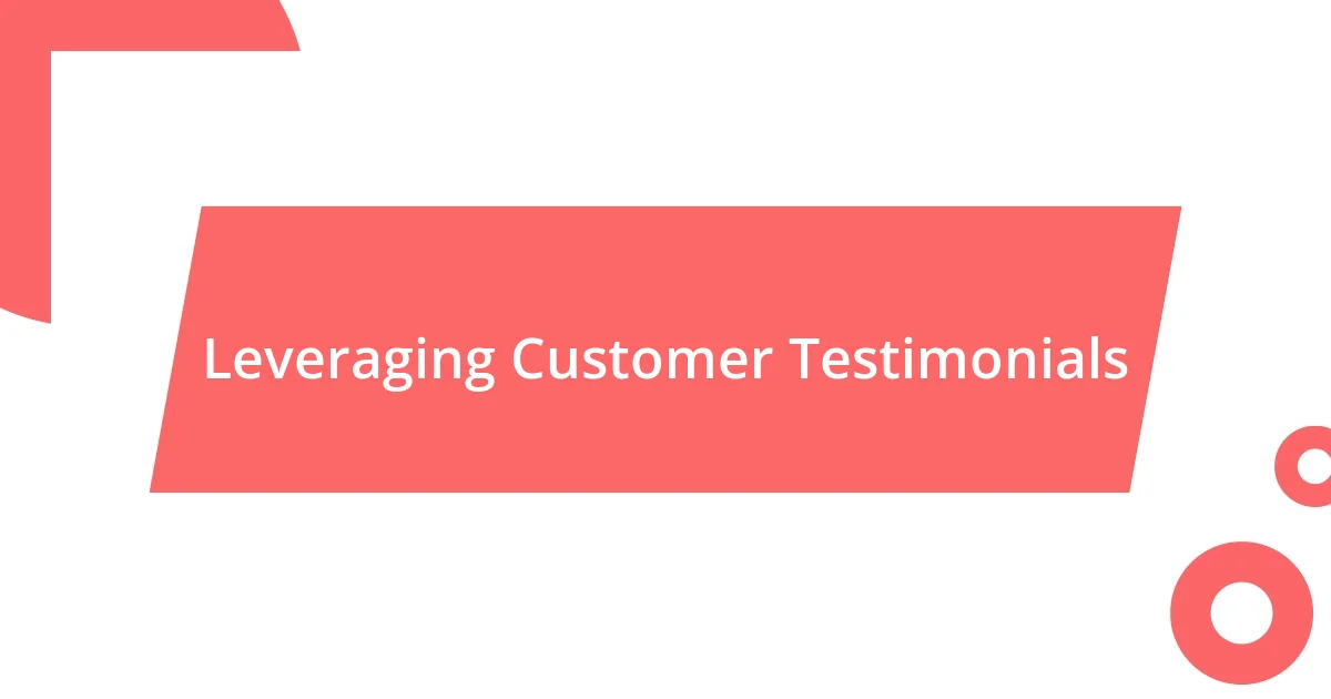 Leveraging Customer Testimonials