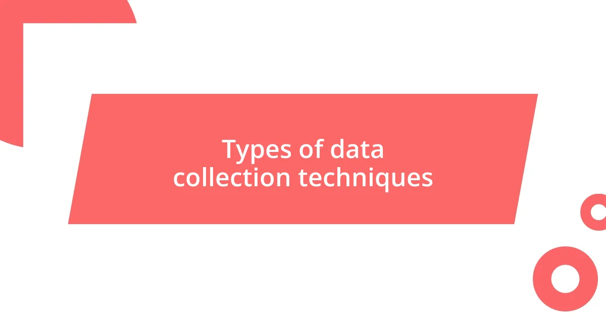 Types of data collection techniques