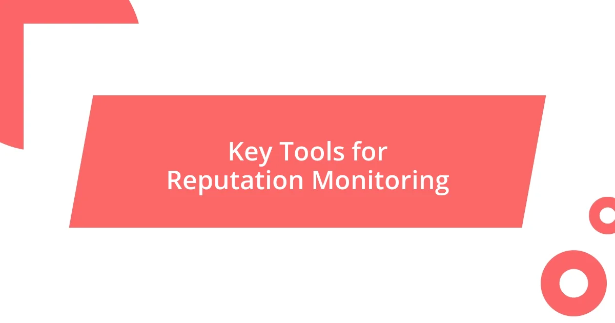 Key Tools for Reputation Monitoring