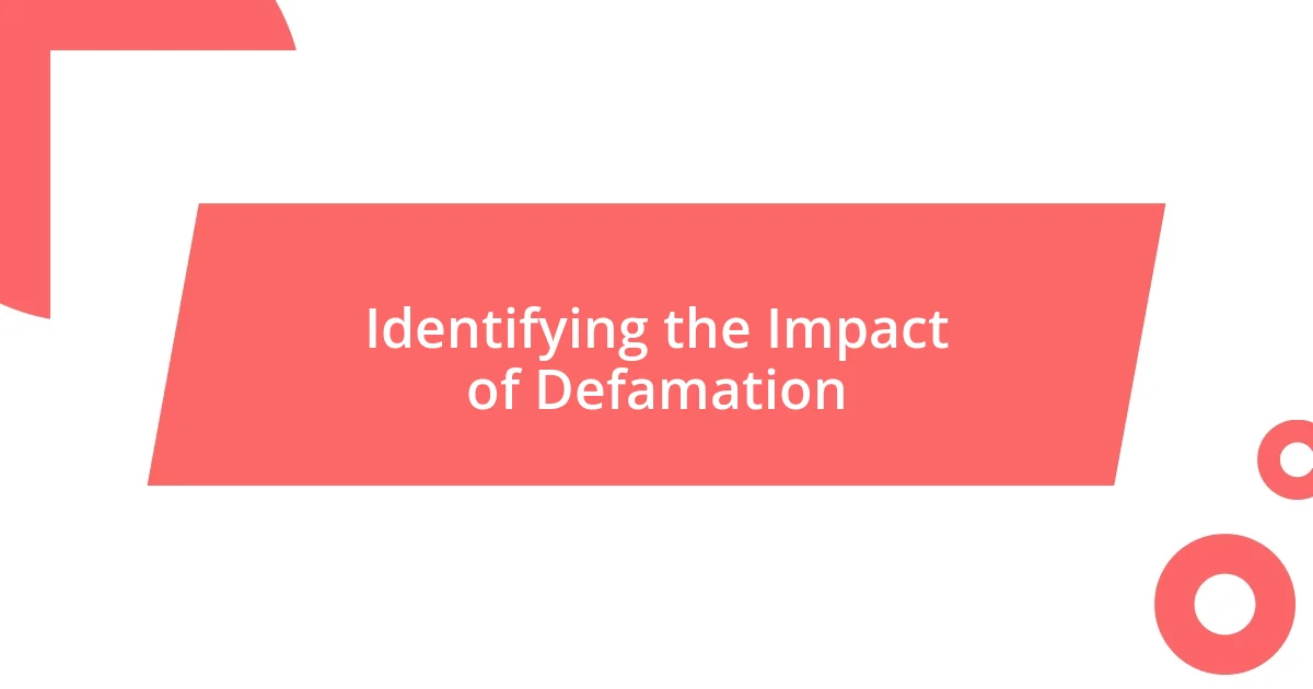 Identifying the Impact of Defamation