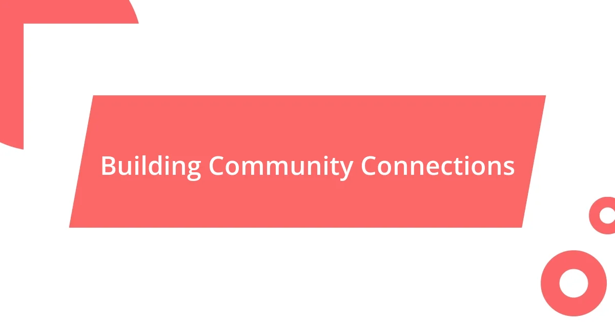 Building Community Connections