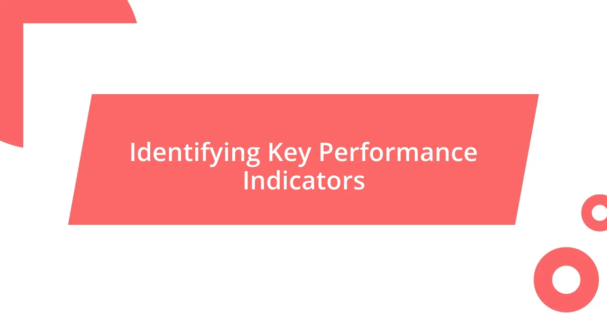 Identifying Key Performance Indicators